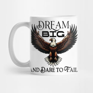 Dream Big and Dare to Fail Mug